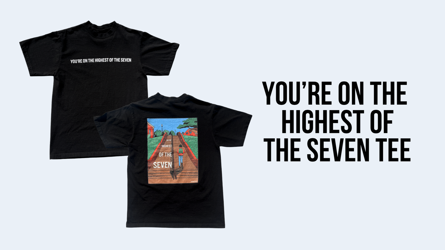 You're On the Highest Of the Seven Tee